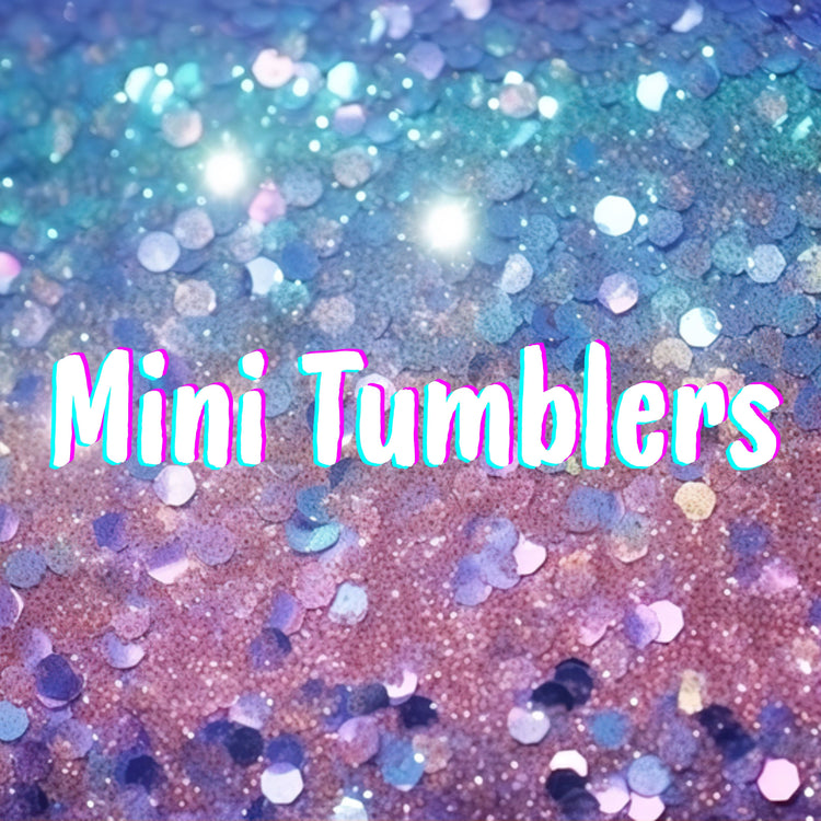 Mini Tumblers