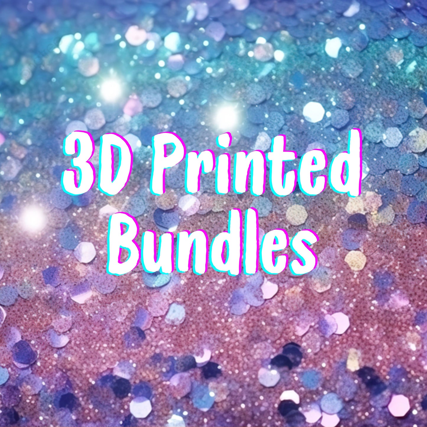 NEW- 3D printed Bundles