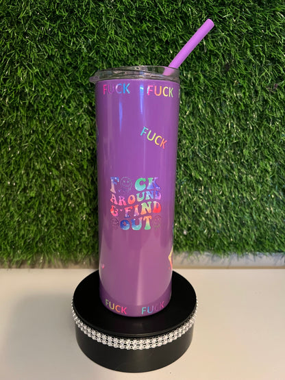 SS Skinny Purple 20oz tumbler F* around and find out