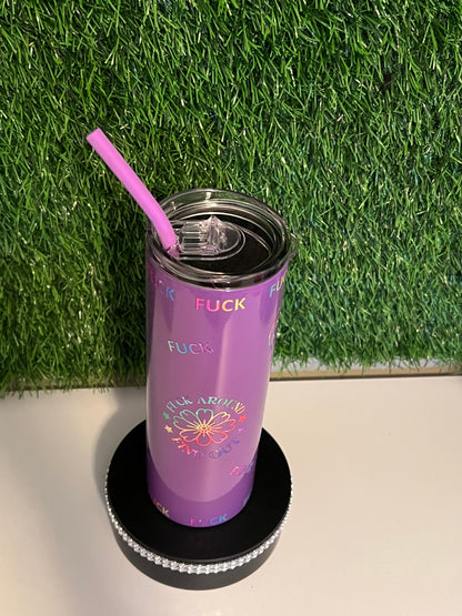 SS Skinny Purple 20oz tumbler F* around and find out