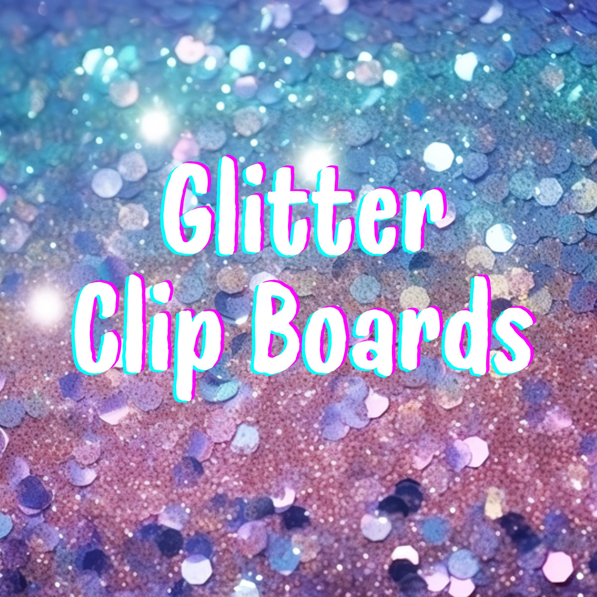 Custom- Glitter Clip boards