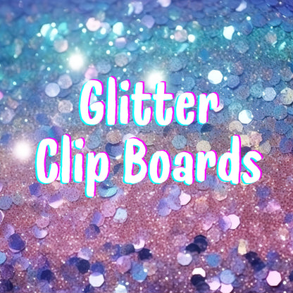 Custom- Glitter Clip boards