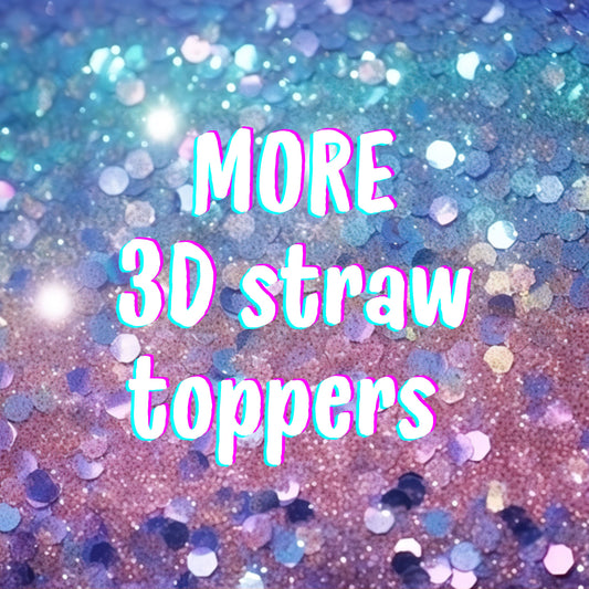 MORE 3D Straw toppers