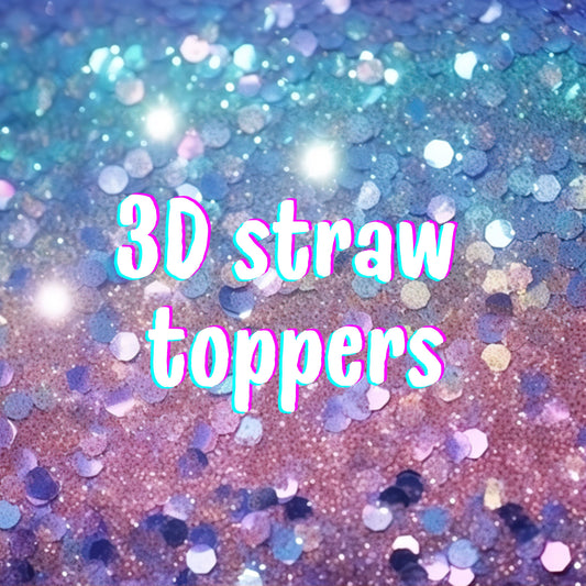 3D Straw toppers