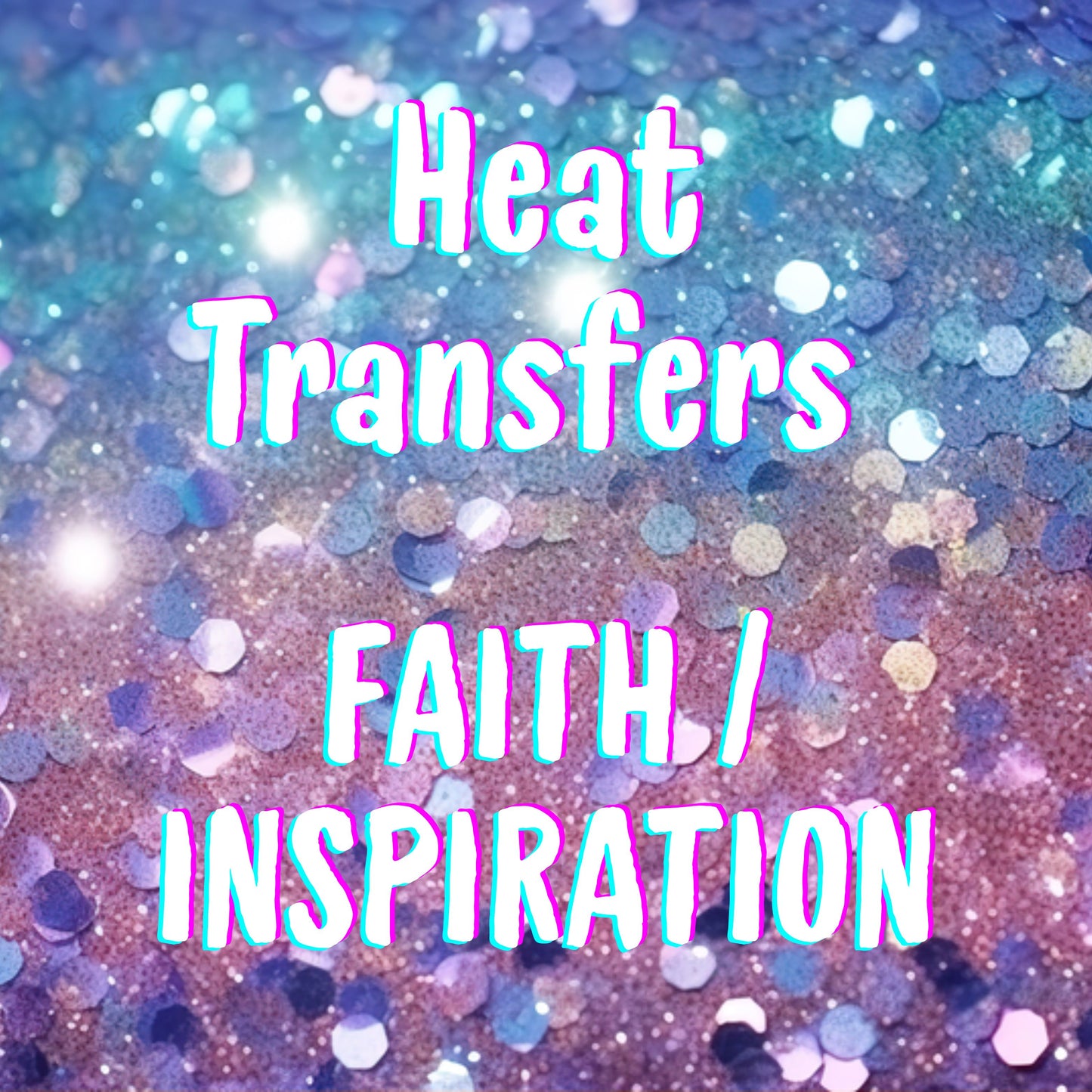Heat Transfers- Faith & Inspiration