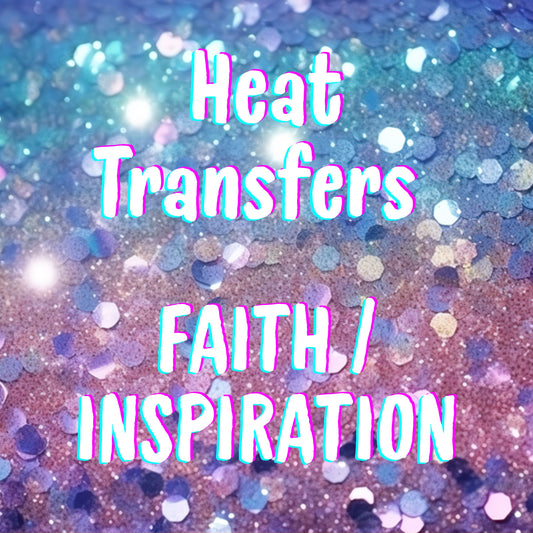 Heat Transfers- Faith & Inspiration